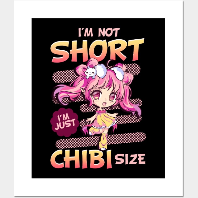 Cute Anime Girl I'm Not Short I'm Just Chibi Size Wall Art by theperfectpresents